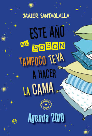 ESTE AÑO EL BOSÓN TAMPOCO TE VA A HACER LA CAMA