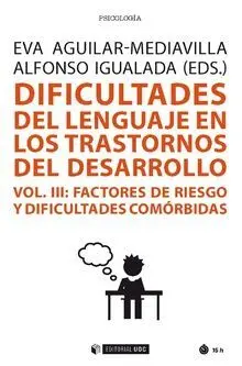 Dificultades del Lenguaje en los Trastornos del Desarrollo (Vol Iii)