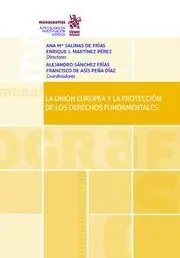 La Unión Europea y la Protección de los Derechos Fundamentales