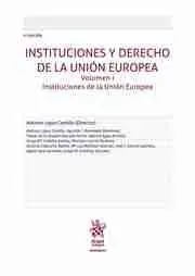 Instituciones y Derecho de la Unión Europea Volumen I Instituciones de la Ue