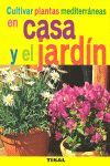 CULTIVAR PLANTAS MEDITERRÁNEAS EN CASA Y EL JARDÍN
