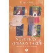 Nosotras Vinimos Tarde