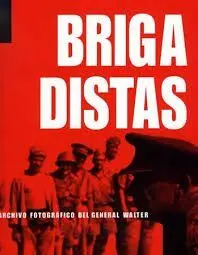 Brigadistas Archivo Fotográfico del General Walter
