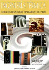 Ingeniería Térmica. Ejercicios Resueltos de Transmisión de Calor