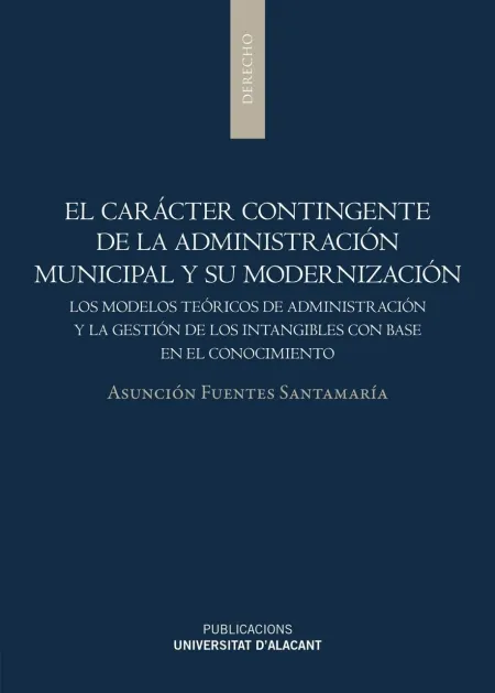 El Carácter Contingente de la Administración Municipal y Su Modernización