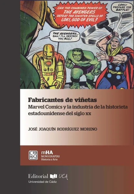 Fabricantes de Viñetas. Marvel Comics y la Industria de la Historieta Estadounid
