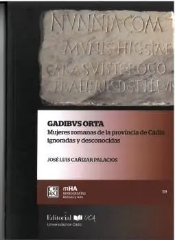 Gadibus Orta. Mujeres Romanas en la Provincia de Cádiz