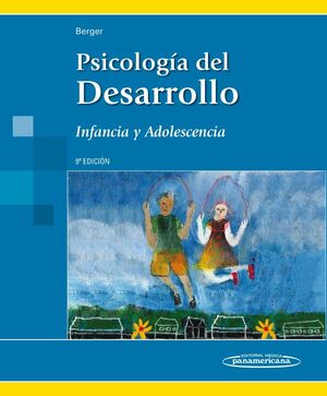 BERGER:PSICOLOG?A DESARR. INF Y ADOL 9ED