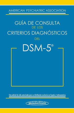DSM5. GUÍA DE CONSULTA DE LOS CRITERIOS DIAGNÓSTICOS DEL DSM5