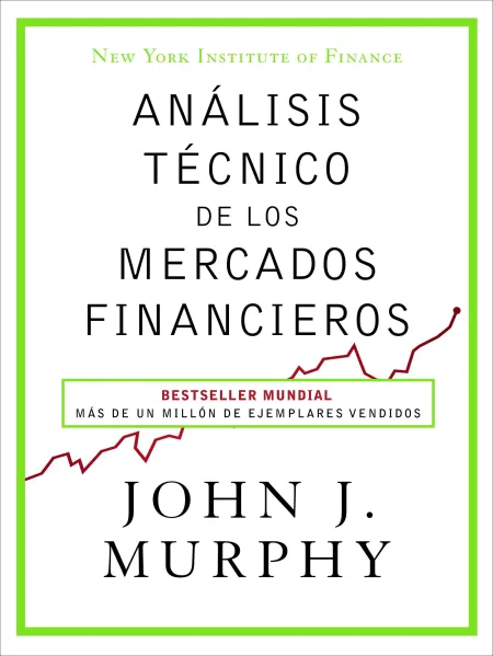 Análisis Técnico de los Mercados Financieros