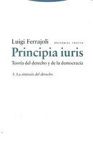 Principia Iuris Vol 3. Teoría del Derecho y de la Democracia