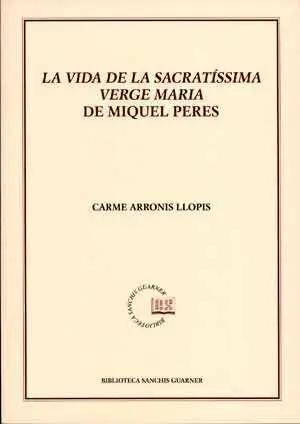 La Vida de la Sacratíssima Verge Maria de Miquel Peres