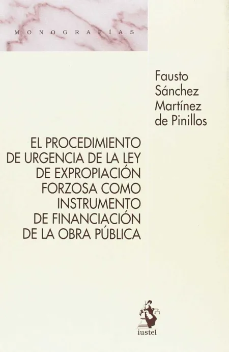 El Procedimiento de Urgencia de la Ley de Expropiación Forzosa Como Instrumento