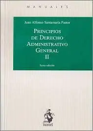 Principios de Derecho Administrativo General. Tomo Ii