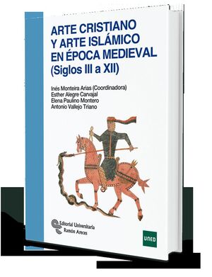 ARTE CRISTIANO Y ARTE ISLÁMICO EN ÉPOCA MEDIEVAL (SIGLOS III A XII)