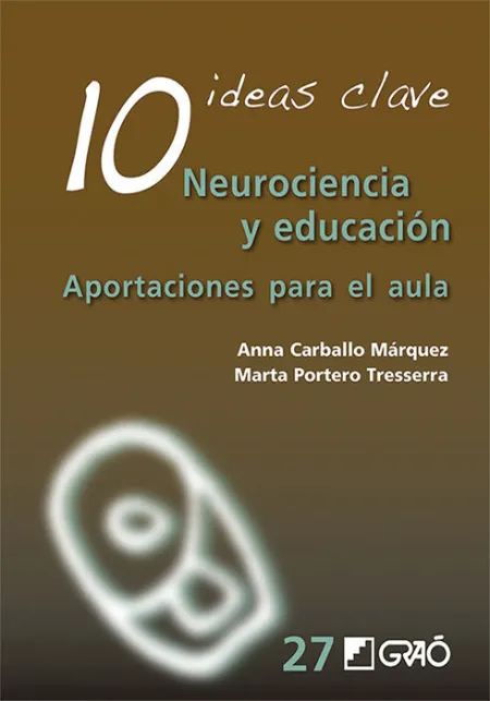 10 Ideas Clave. Neurociencia y Educación