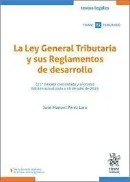 La Ley General Tributaria y Sus Reglamentos de Desarrollo (21ª Edición Concordad