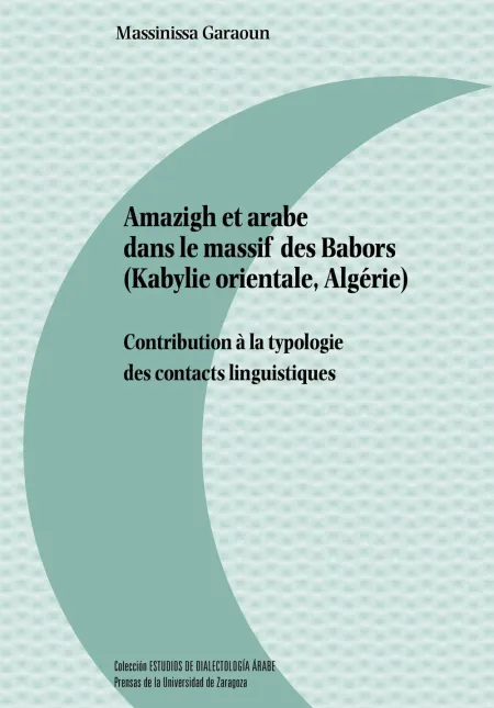 Amazigh Et Arabe Dans le Massif Des Babors (Kabylie Orientale, Algérie). Contrib