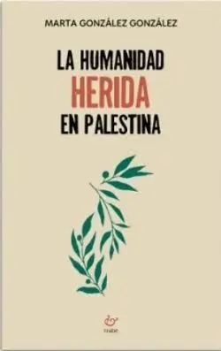 La Humanidad Herida en Palestina