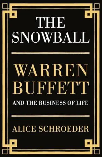 Snowball : Warren Buffett And The Business Of Life