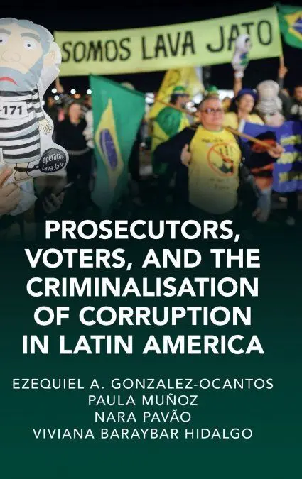 Prosecutors, Voters And The Criminalization Of Corruption In Latin America