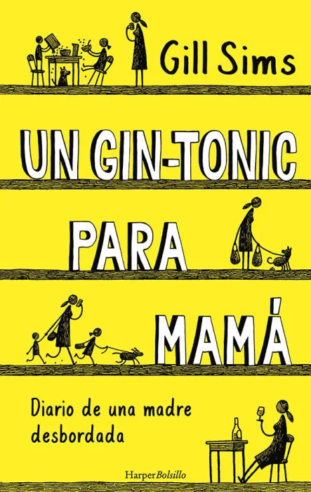 Un Gin-Tonic para Mamá. Diario de una Madre Desbordada