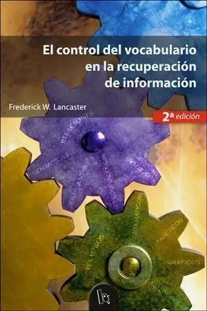 El Control del Vocabulario en la Recuperación de Información (2A Ed. )