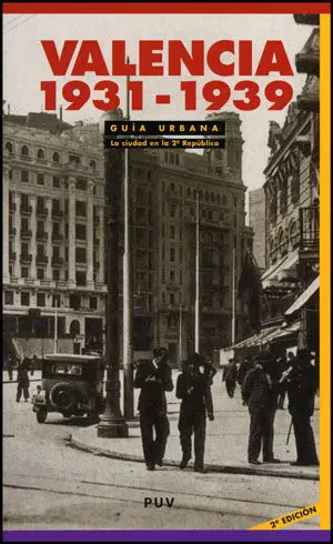 Guía Urbana. Valencia 1931-1939, (2A Ed. )