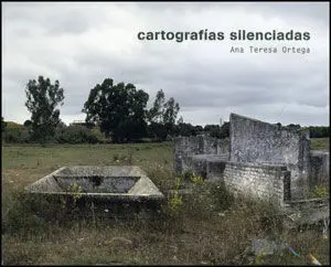 Cartografías Silenciadas. Ana Teresa Ortega