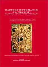Tratado del Dorado, Plateado y Su Policromía. Tecnología,Conservación y Restaura