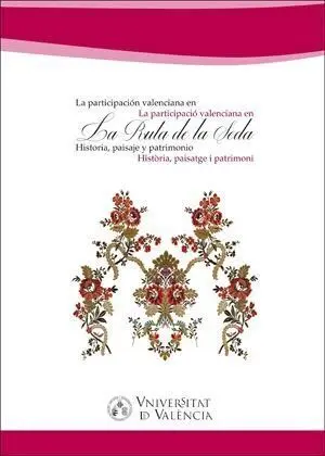 La Participación Valenciana en la Ruta de la Seda/La Participació Valenciana Den