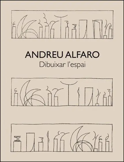 Andreu Alfaro. Dibuixar L'espai