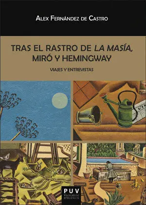 Tras el Rastro de la Masía, Miró y Hemingway