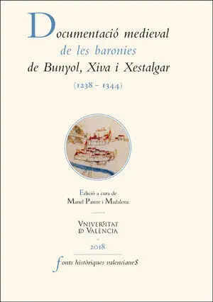 Documentació Medieval de les Baronies de Bunyol, Xiva I Xestalgar (1238-1344)