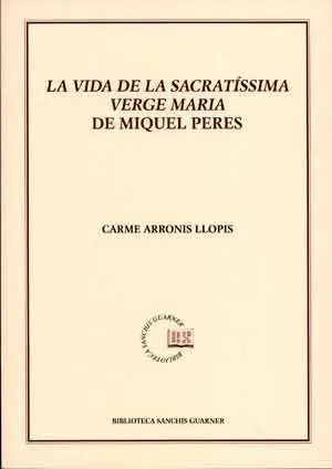 La Vida de la Sacratíssima Verge Maria de Miquel Peres