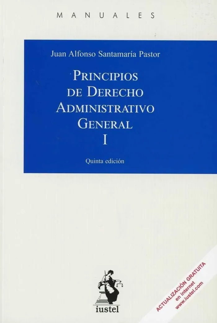 Principios de Derecho Administrativo General. Tomo I